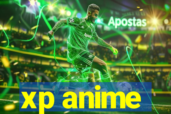 xp anime